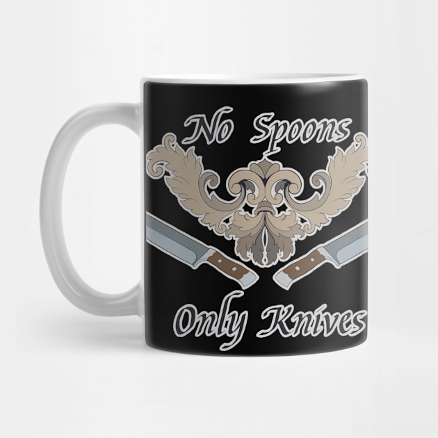 No Spoons, Only Knives by Chaos Bound Designs